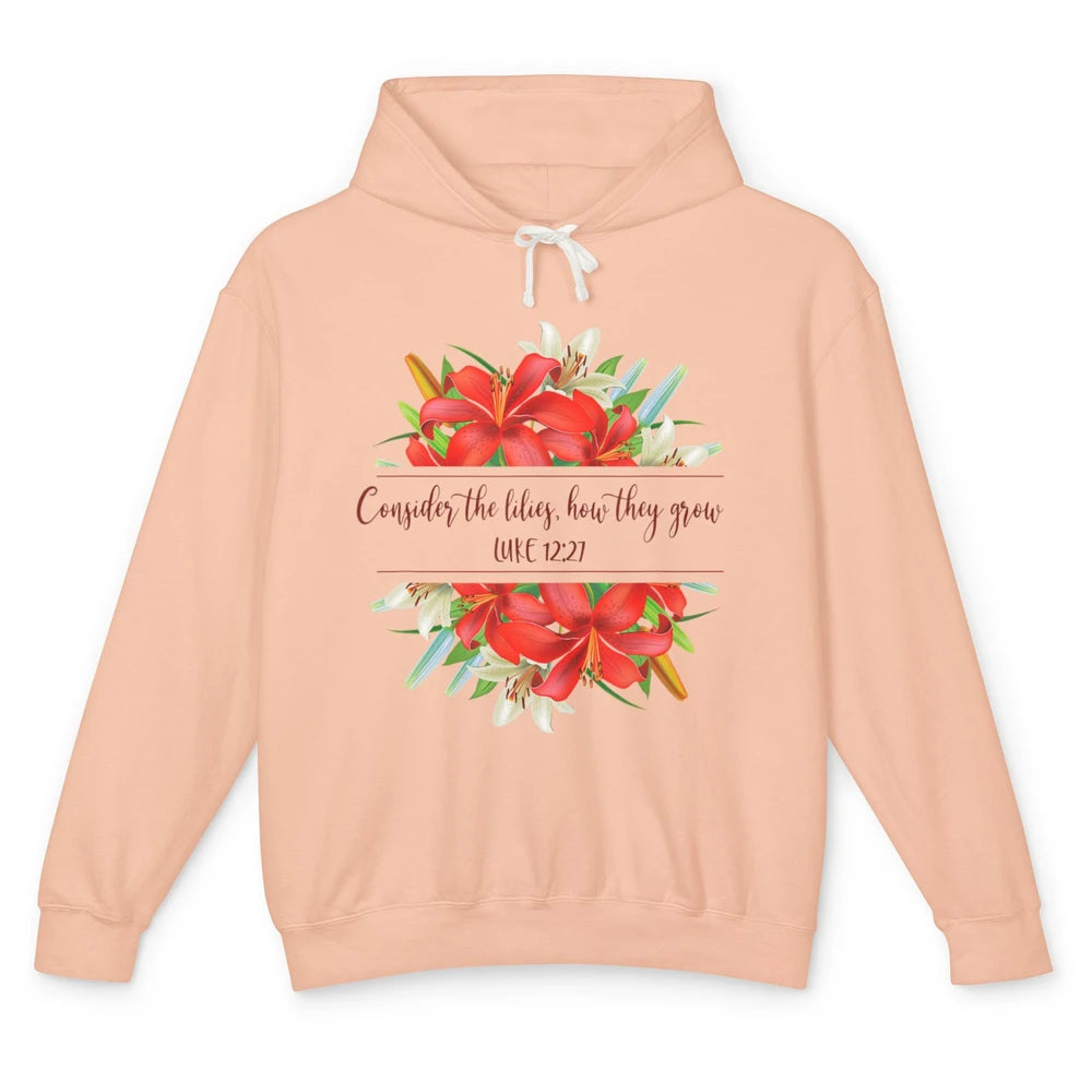 Floral Consider The Lilies Christian Jesus God Bible Verse Unisex Lightweight Hoodie