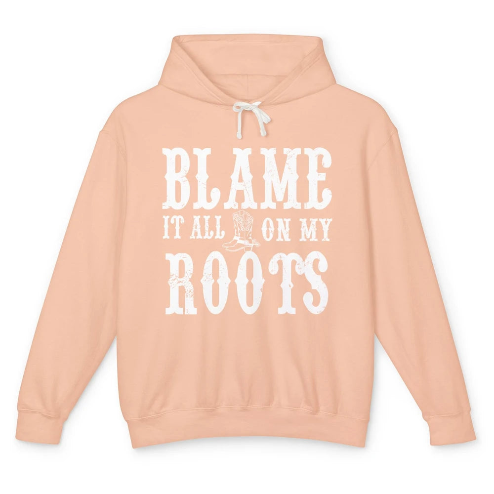 Retro Cowboy Boots Hat Blame It On My Roots Western Cowgirls Unisex Lightweight Hoodie