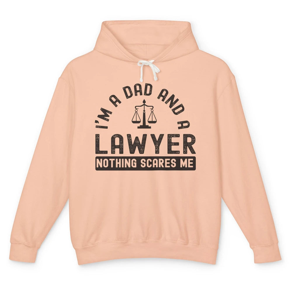 I'm A Dad And A Lawyer Nothing Scares Me Fathers Day Gift Unisex Lightweight Hoodie