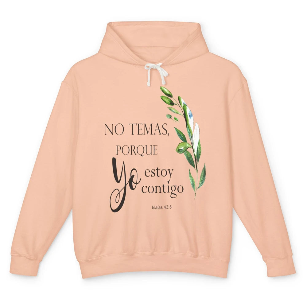 Floral Spanish Bible Verse No Temas Porque Yo Estoy Contigo Unisex Lightweight Hoodie