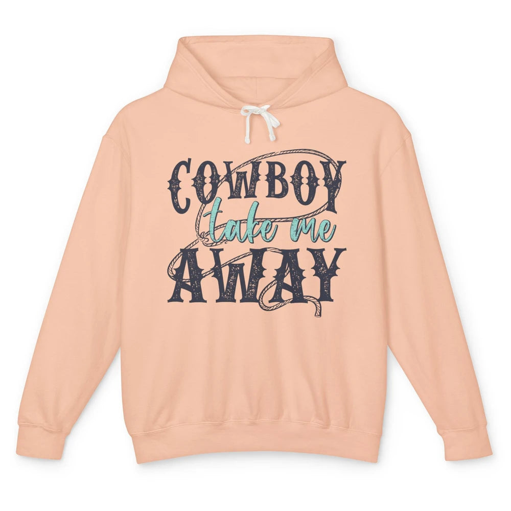 Retro Cowboy Take Me Away Rope Western Country Cowgirl Rodeo Unisex Lightweight Hoodie