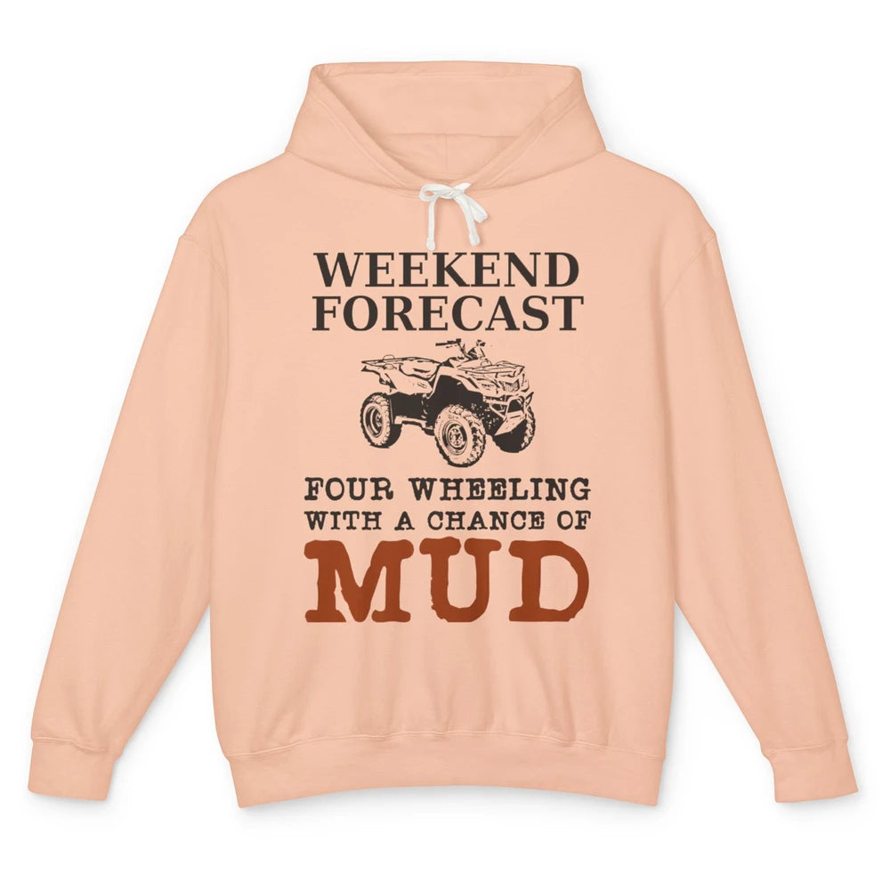 Dirty 4 Wheeler Chance Riding Truck Mud UTV ATV SXS Offroad Unisex Lightweight Hoodie