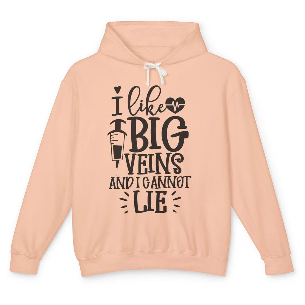 Phlebotomy I Like Big Veins & I Can't Lie Phlebotomist Life Unisex Lightweight Hoodie