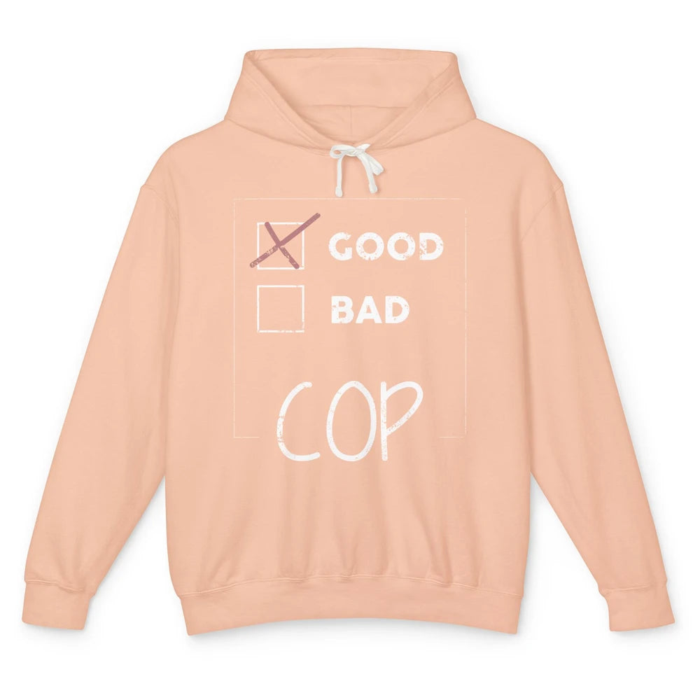 Funny Police Good Bad Cop Joke Pun Policemen Life Vintage Unisex Lightweight Hoodie