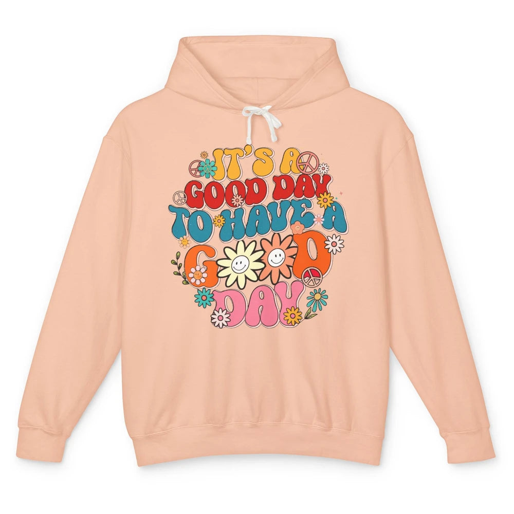 Groovy Girl It's A Good Day To Have A Good Day Inspirational Unisex Lightweight Hoodie