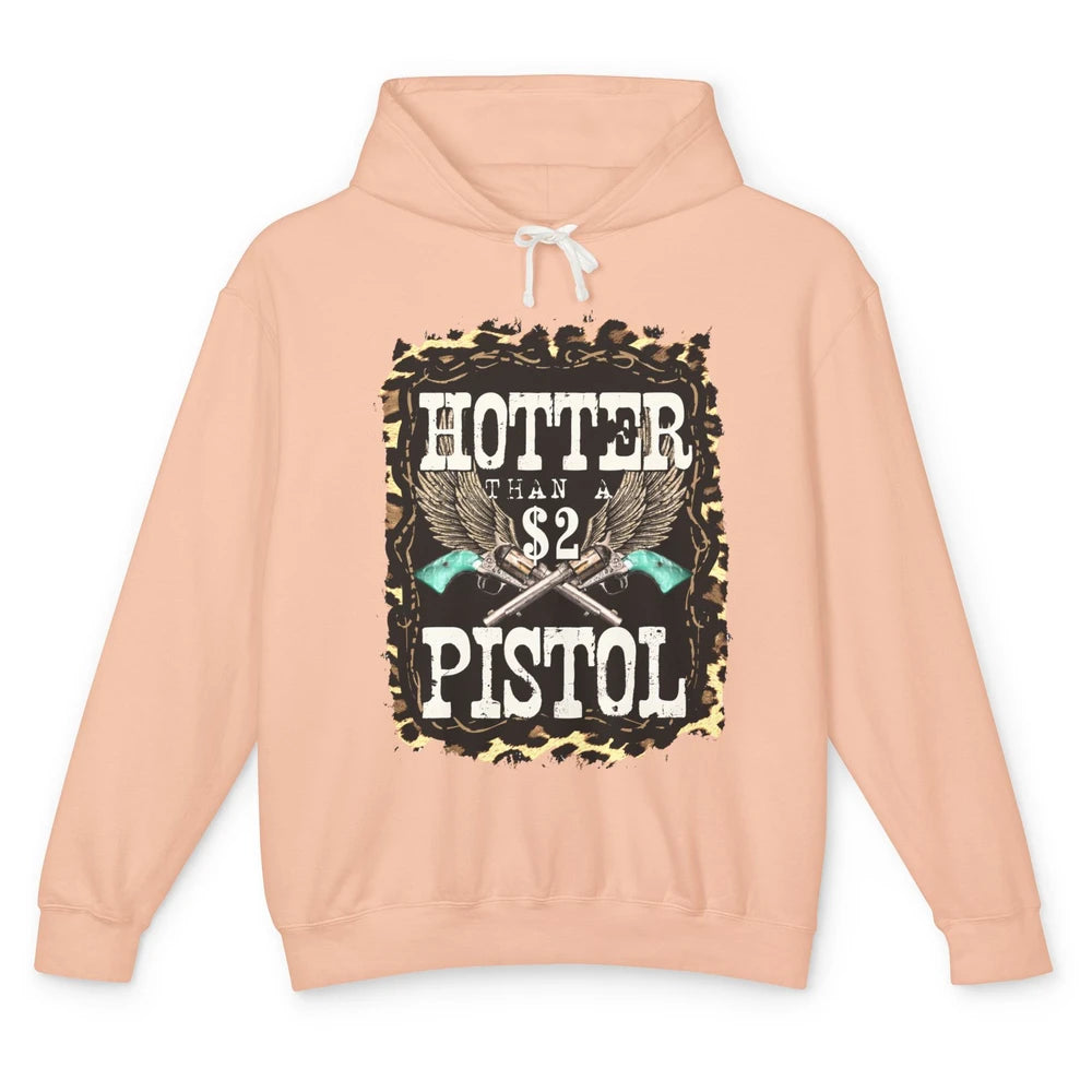 Funny Cowboy Hotter Than A 2 Dollar Pistol Western Country Unisex Lightweight Hoodie