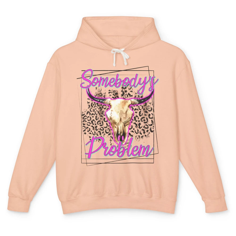 Leopard Somebody's Problem Bull Skull Western Country Cowboy Unisex Lightweight Hoodie