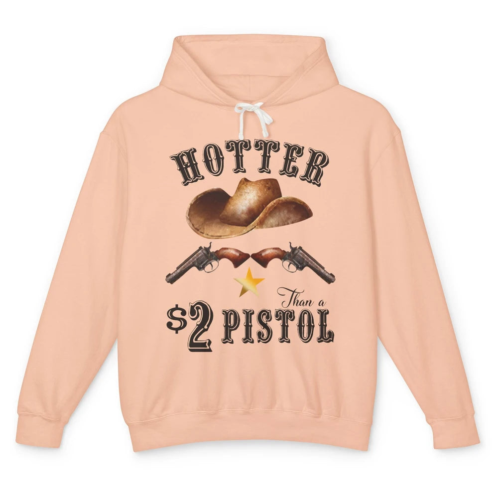 Retro Cowboy Hat Hotter Than 2 Dollar Pistol Western Country Unisex Lightweight Hoodie