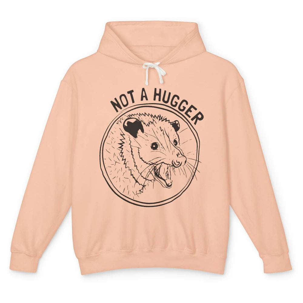 Not a Hugger Opossum Street Cats Funny Opossum Lovers Gift Unisex Lightweight Hoodie