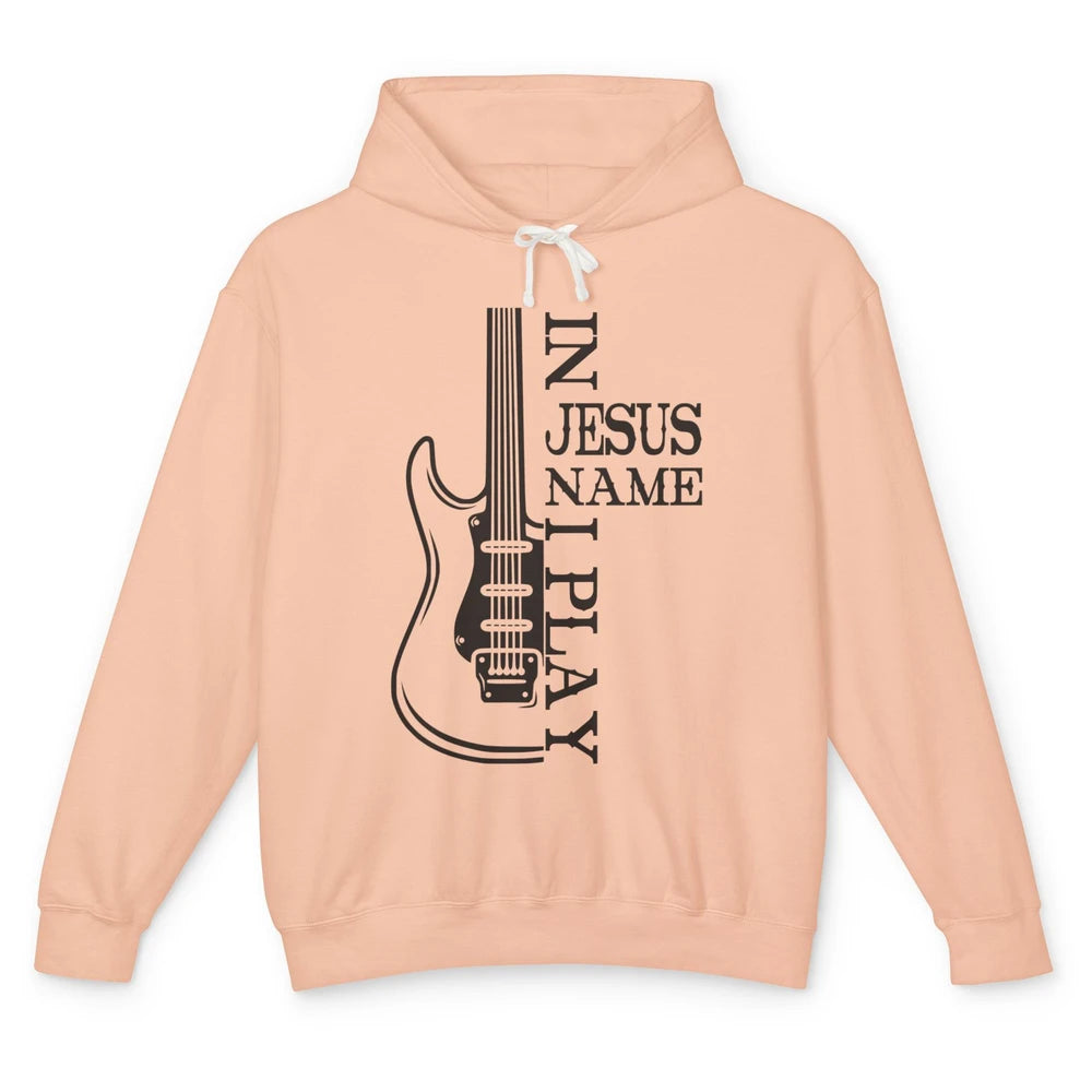 Bass Guitar In Jesus Name I Play Guitar Christian Musician Unisex Lightweight Hoodie