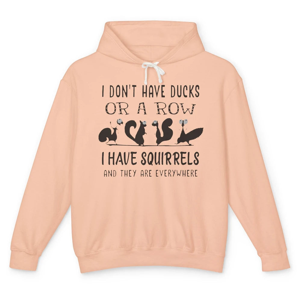 Funny Squirrel I Have Squirrels And They Are Everywhere Unisex Lightweight Hoodie