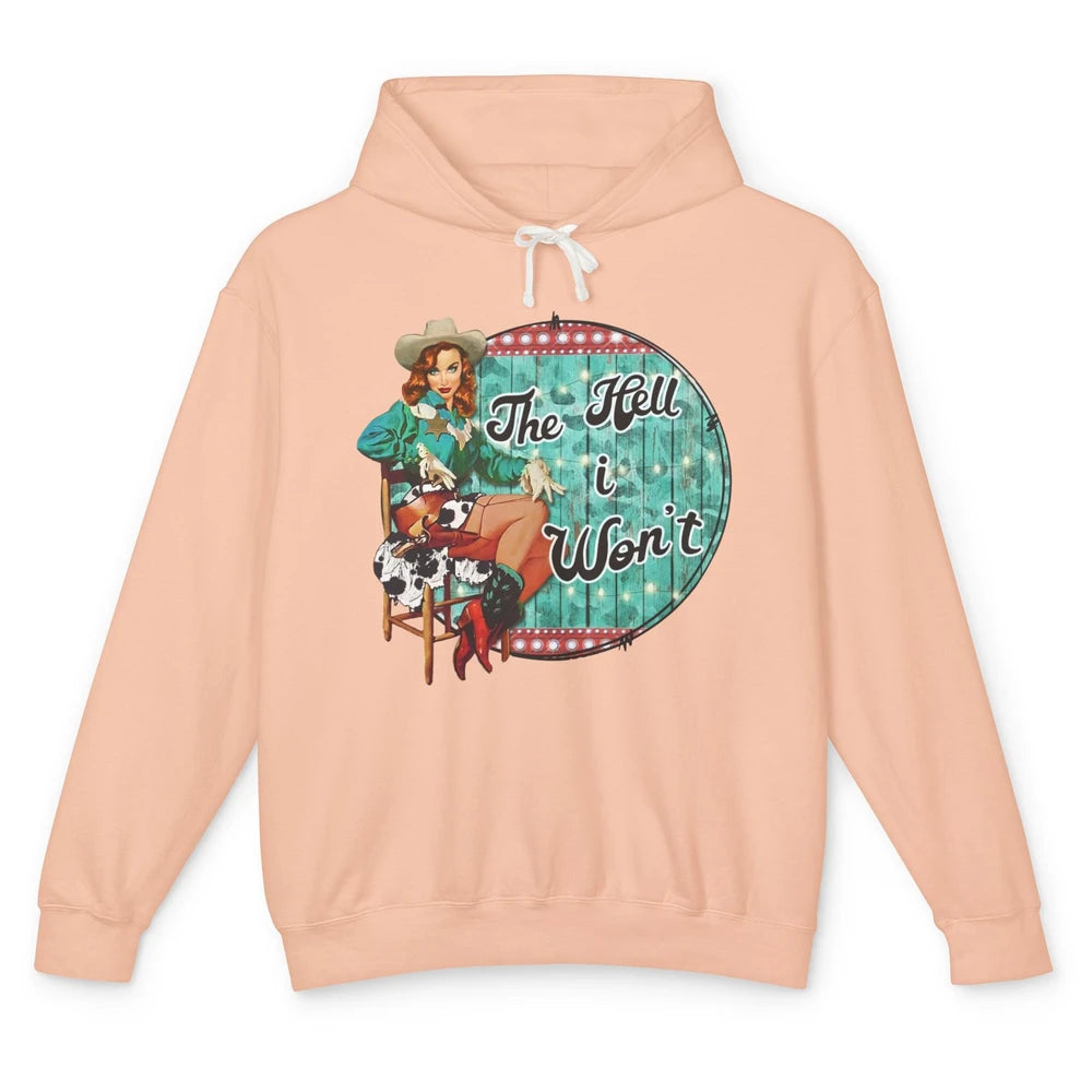 Retro Cowgirl The Hell I Won't Western Country Punchy Girls Unisex Lightweight Hoodie