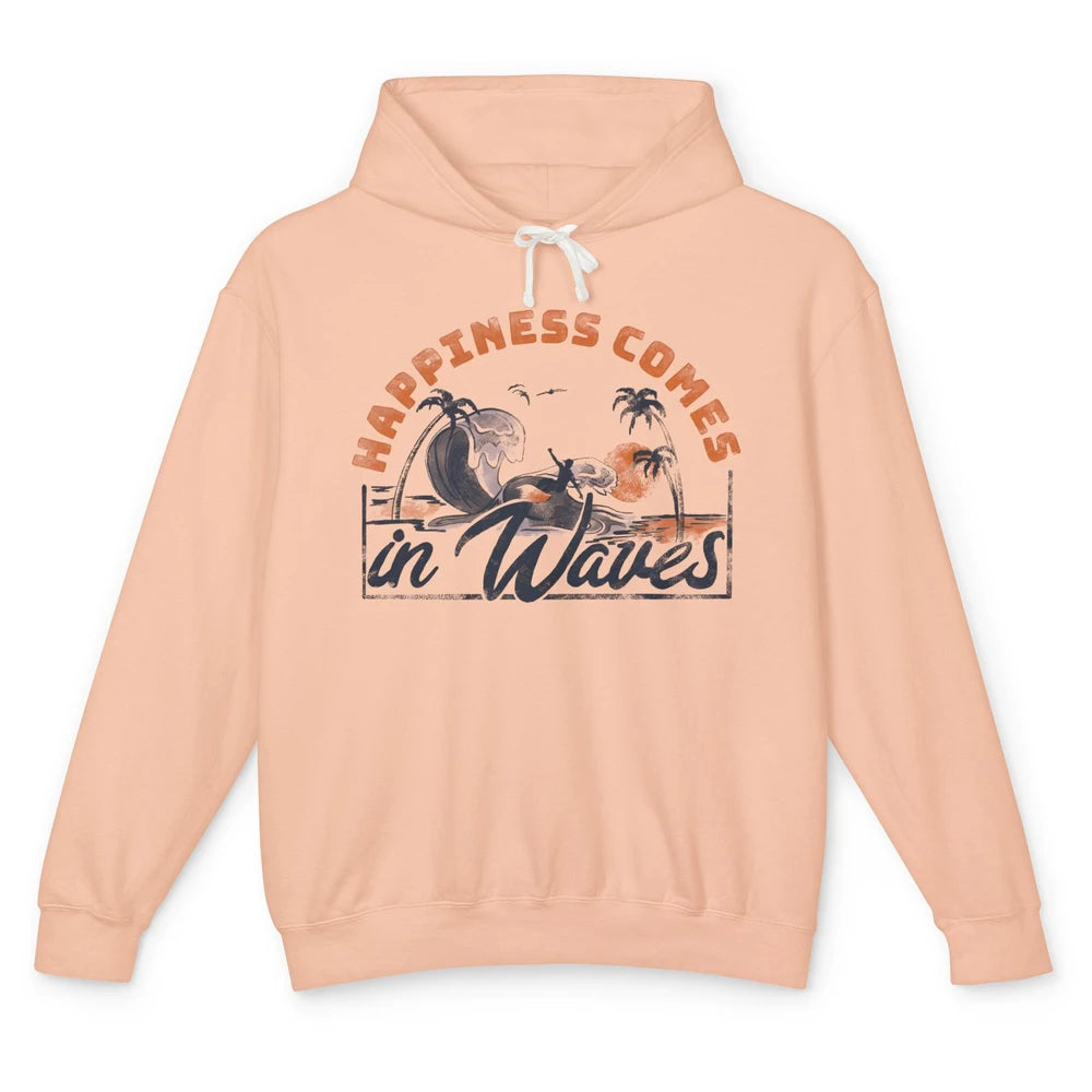 Happiness Comes In Waves Retro Surf On Beach Summer Surfer Unisex Lightweight Hoodie