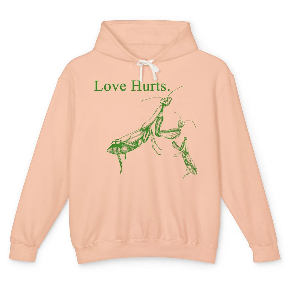 Funny Praying Mantis Love Hurts Sarcastic Insect Pray Mantis Unisex Lightweight Hoodie