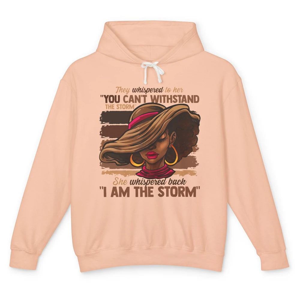 Afro Woman I Am The Storm Black Empowerment Melanin Girls Unisex Lightweight Hoodie