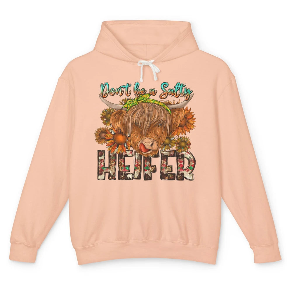 Highland Cow Sunflower Don't Be A Salty Heifer Western Farm Unisex Lightweight Hoodie