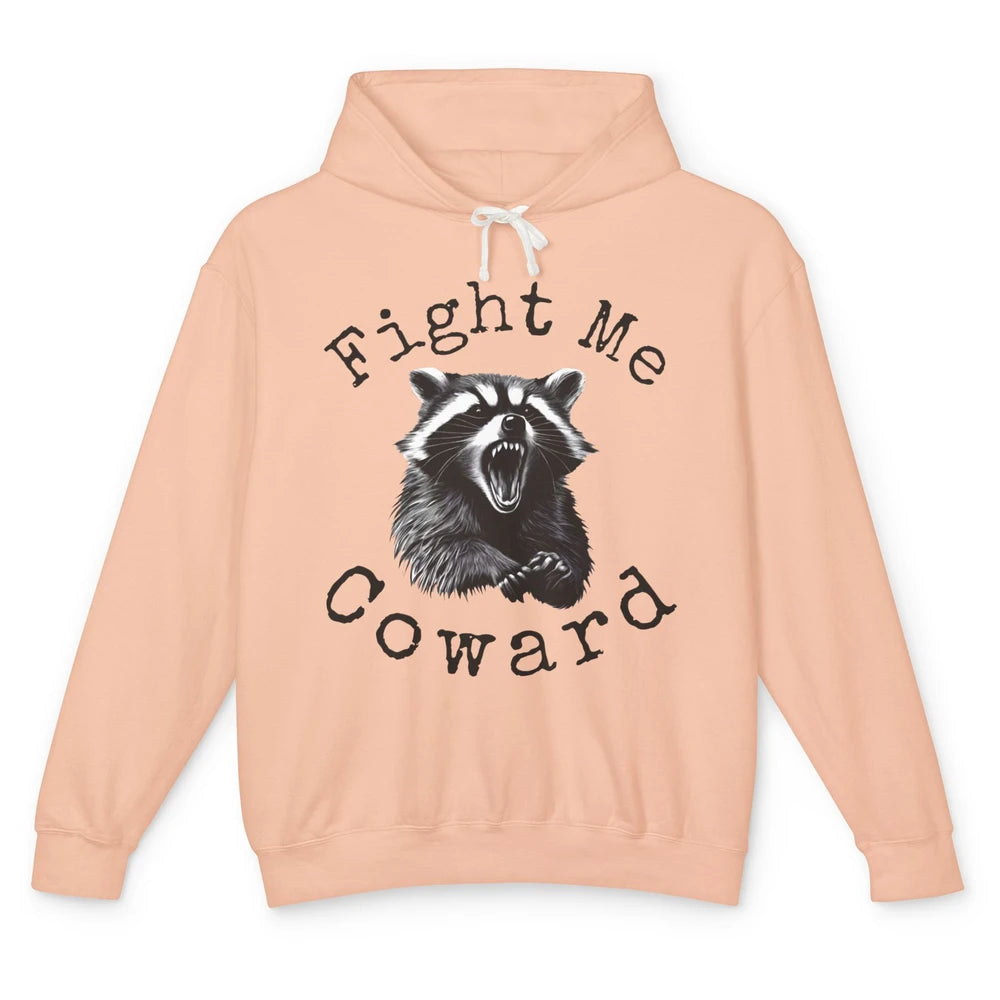 Funny Raccoon Fight Me Coward Sarcastic Racoon Inspiration Unisex Lightweight Hoodie