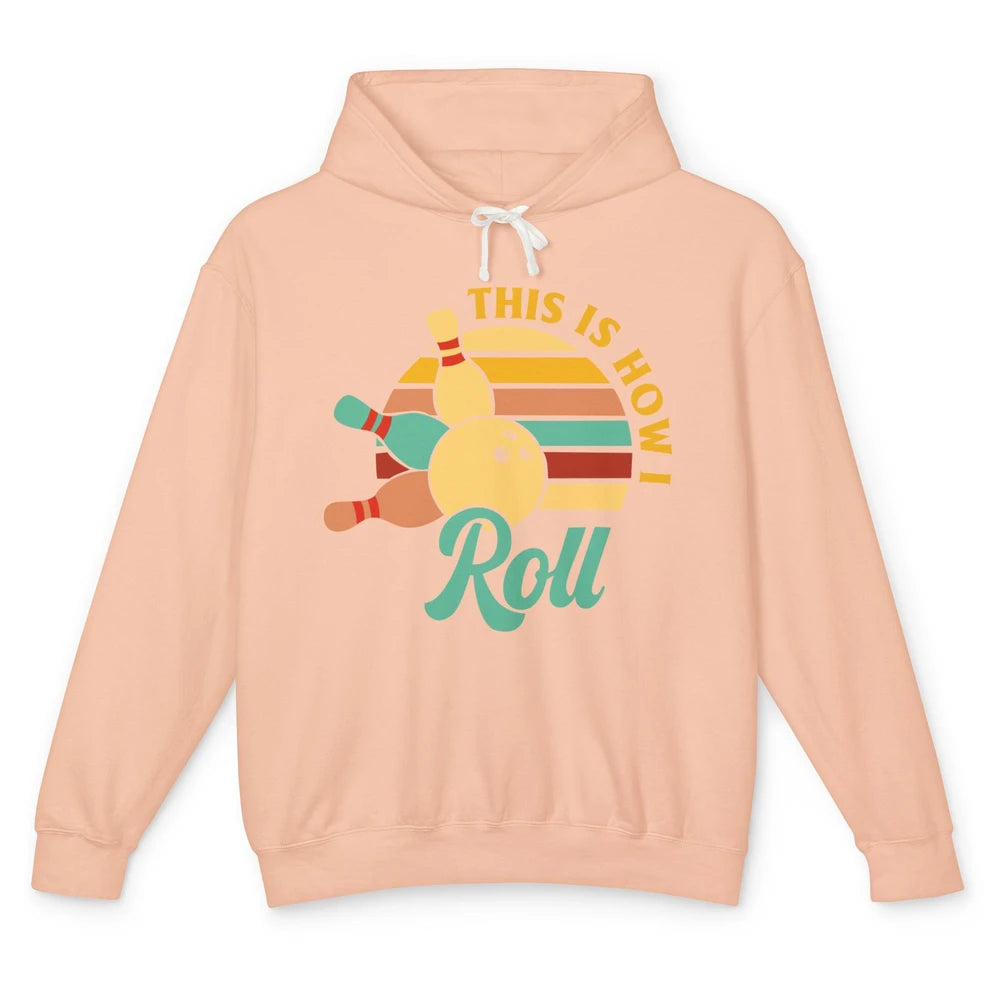 Vintage This is How I Roll Funny Bowling Gifts for Bowler Unisex Lightweight Hoodie