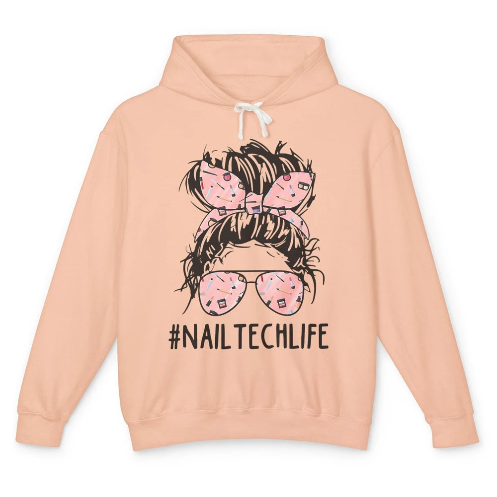 Nail Tech Life Mess Hair Manicurist Woman Polish Gel Artist Unisex Lightweight Hoodie