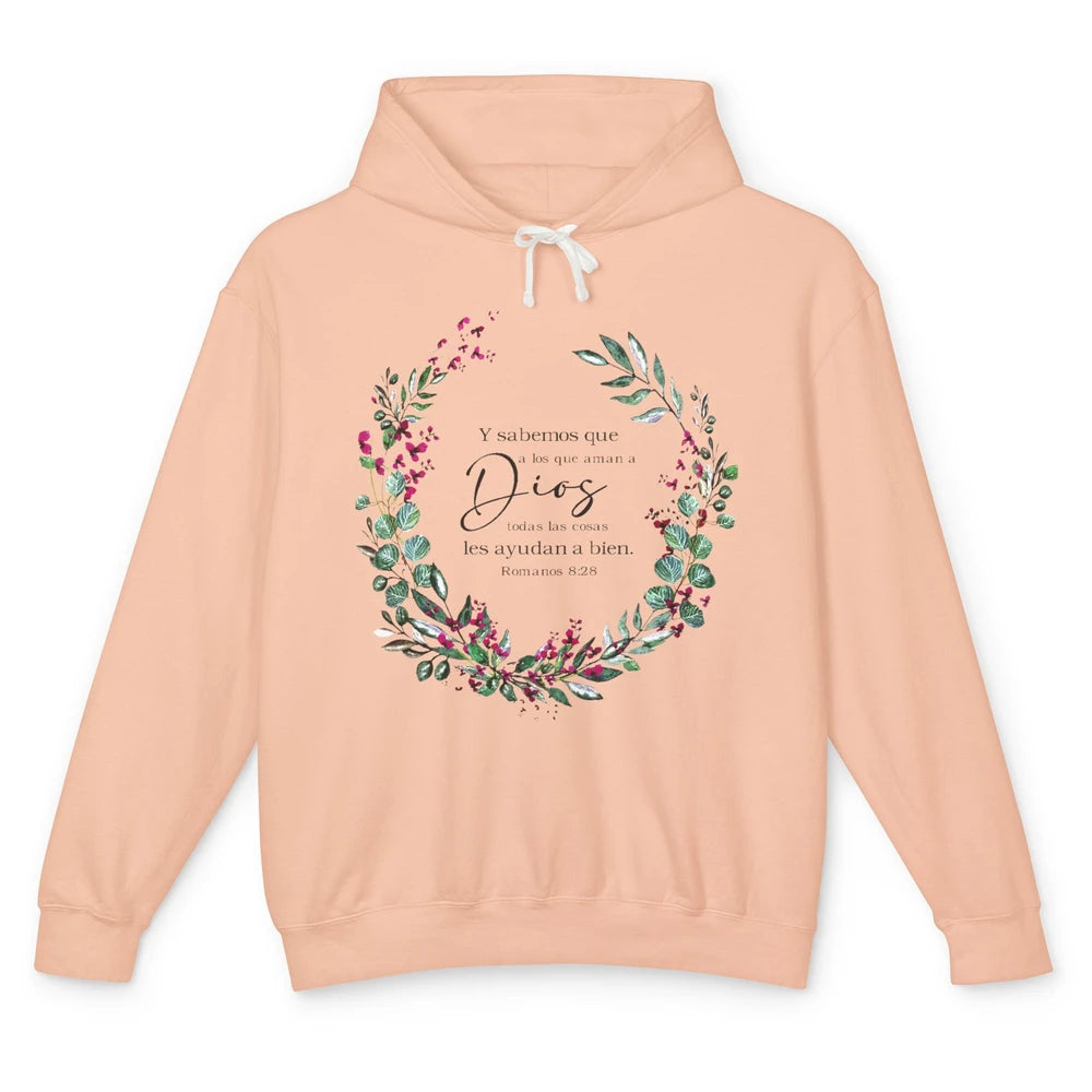 Floral Spanish Bible Verse Romanos Y Sabemos Que a Los Que Unisex Lightweight Hoodie