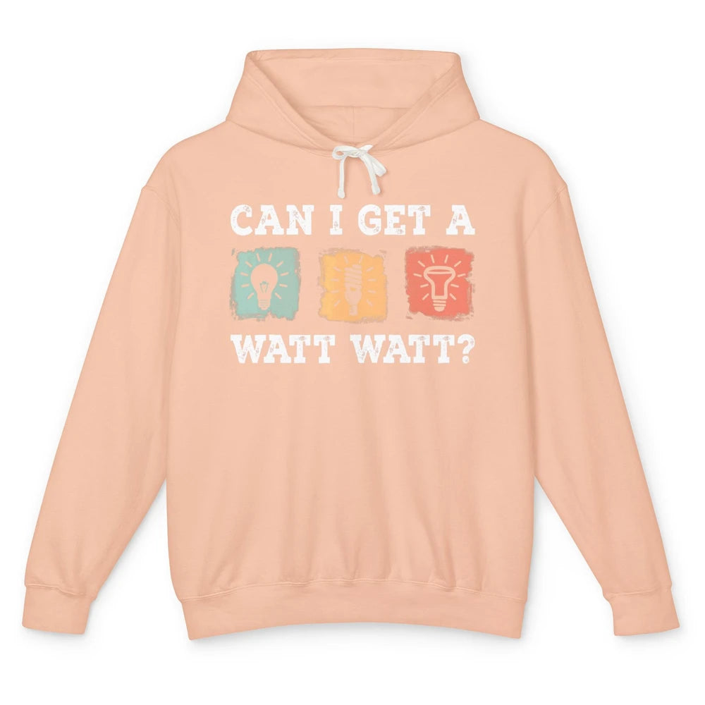 Funny Electrician Can I Get Watt Electrical Light Bulb Joke Unisex Lightweight Hoodie