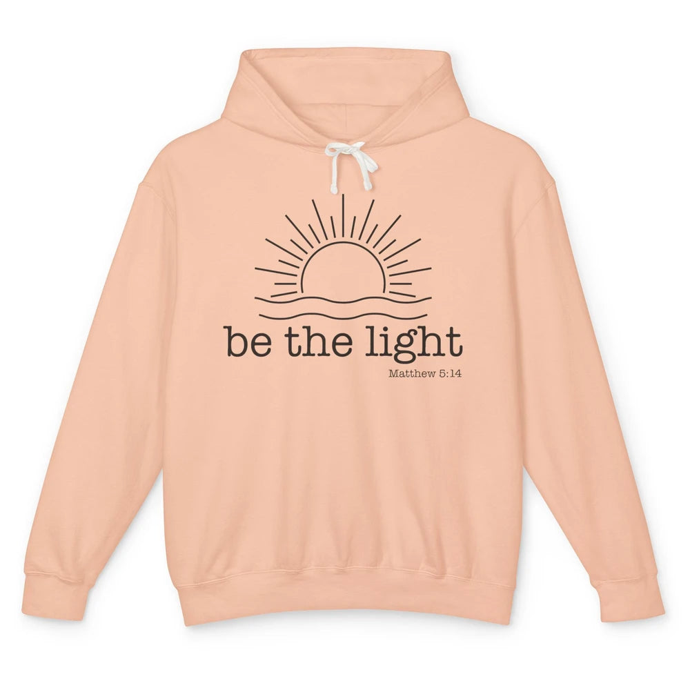 Sunrise Be The Light Matthew Bible Verse Christian Religious Unisex Lightweight Hoodie