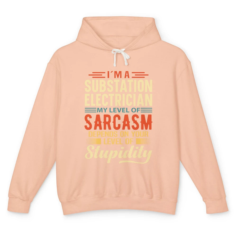 Im Substation Electrician Engineer Life Sarcasm Electrical Unisex Lightweight Hoodie