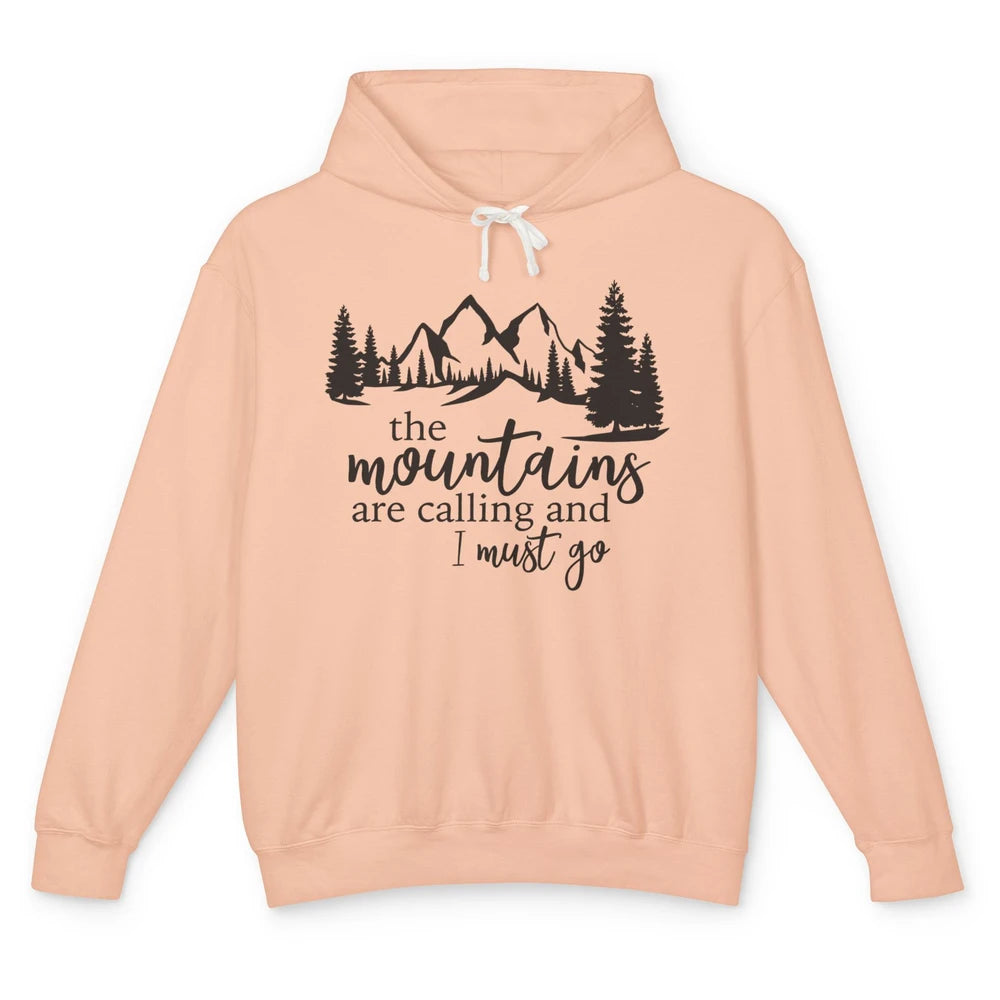 The Mountains Are Calling I Must Go Adventures Travels Unisex Lightweight Hoodie