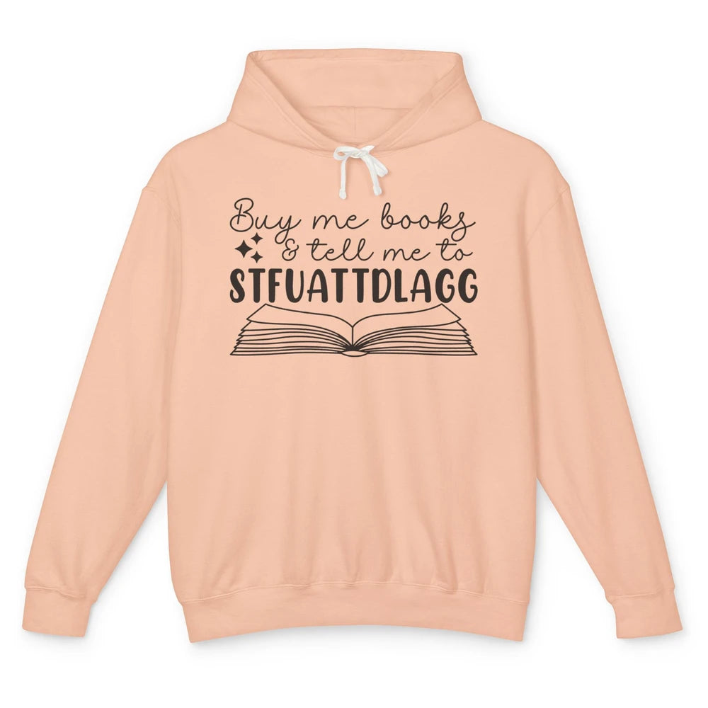 Funny Buy Me Books Tell Me STFUATTDLAGG Romance Smut Reader Unisex Lightweight Hoodie