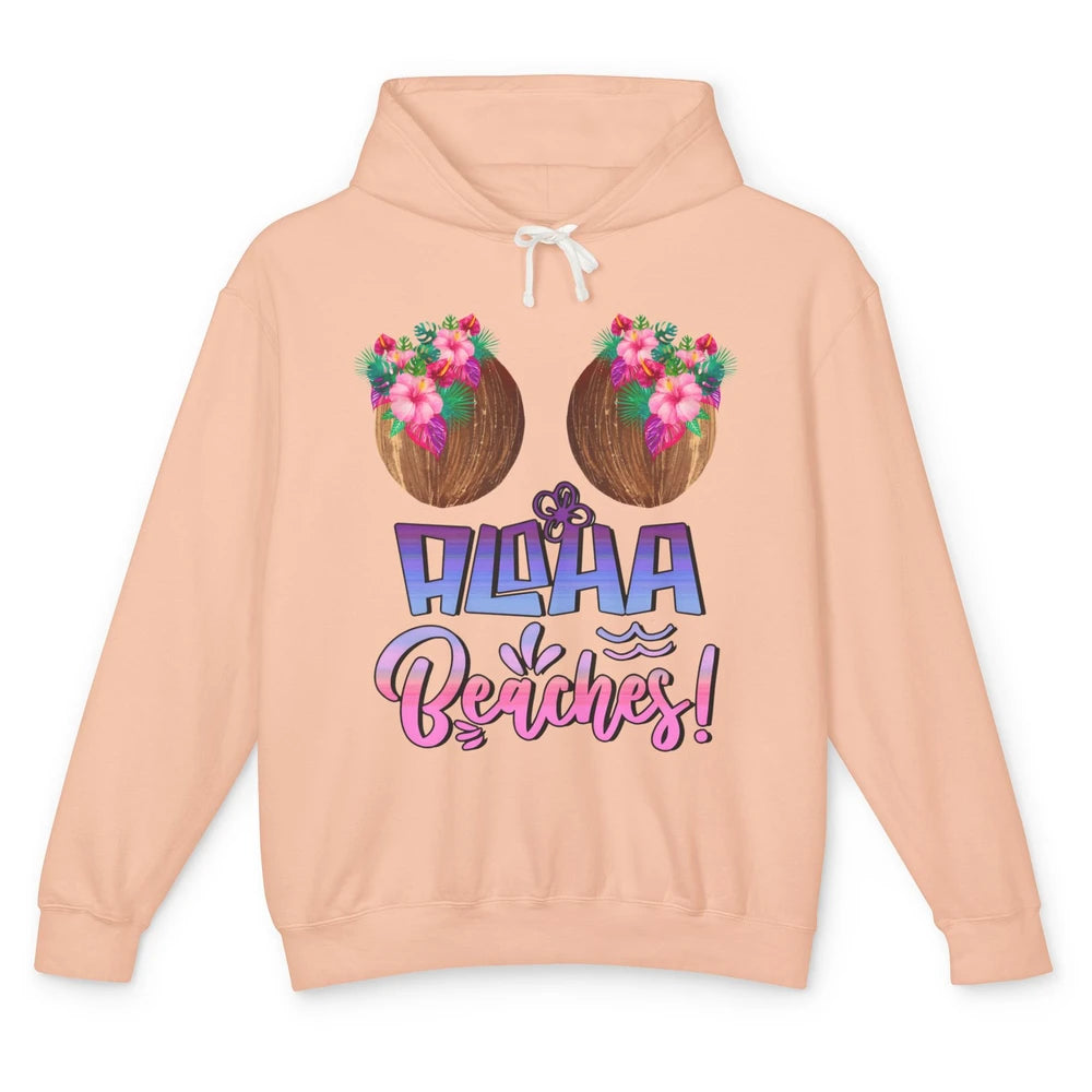 Funny Coconut Bra Hawaii Aloha Beaches Summer Vacay Paradise Unisex Lightweight Hoodie