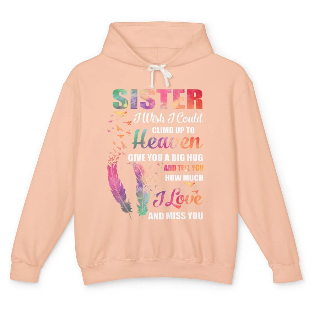 Wish Climb Up To Heaven Hug My Sister In Heaven Butterfly Unisex Lightweight Hoodie