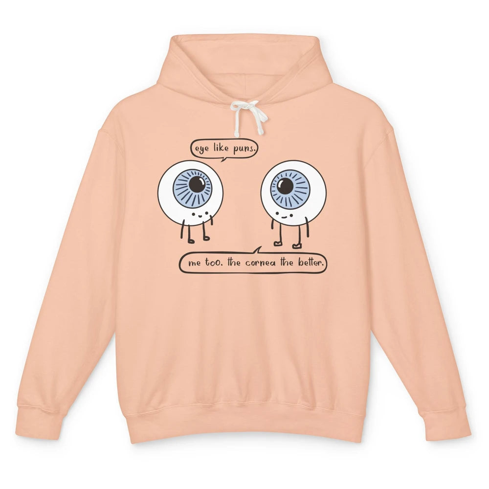 Funny Optometry Eye Like Puns Optometrist Life Optician Gift Unisex Lightweight Hoodie