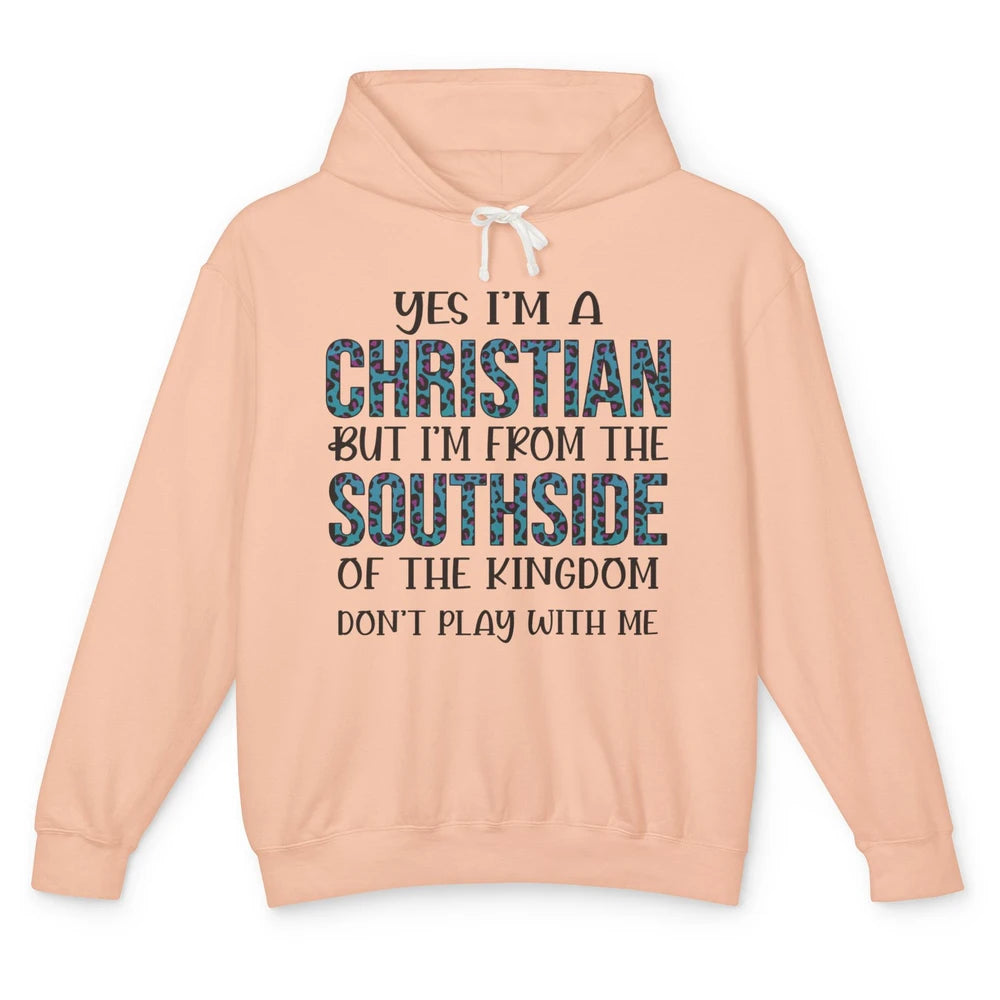 Leopard I'm A Christian But From The Southside Of Kingdom Unisex Lightweight Hoodie