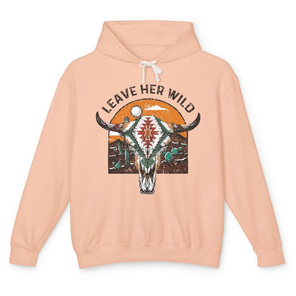 Retro Desert Boho Bull Skull Leave Her Wild Western Country Unisex Lightweight Hoodie