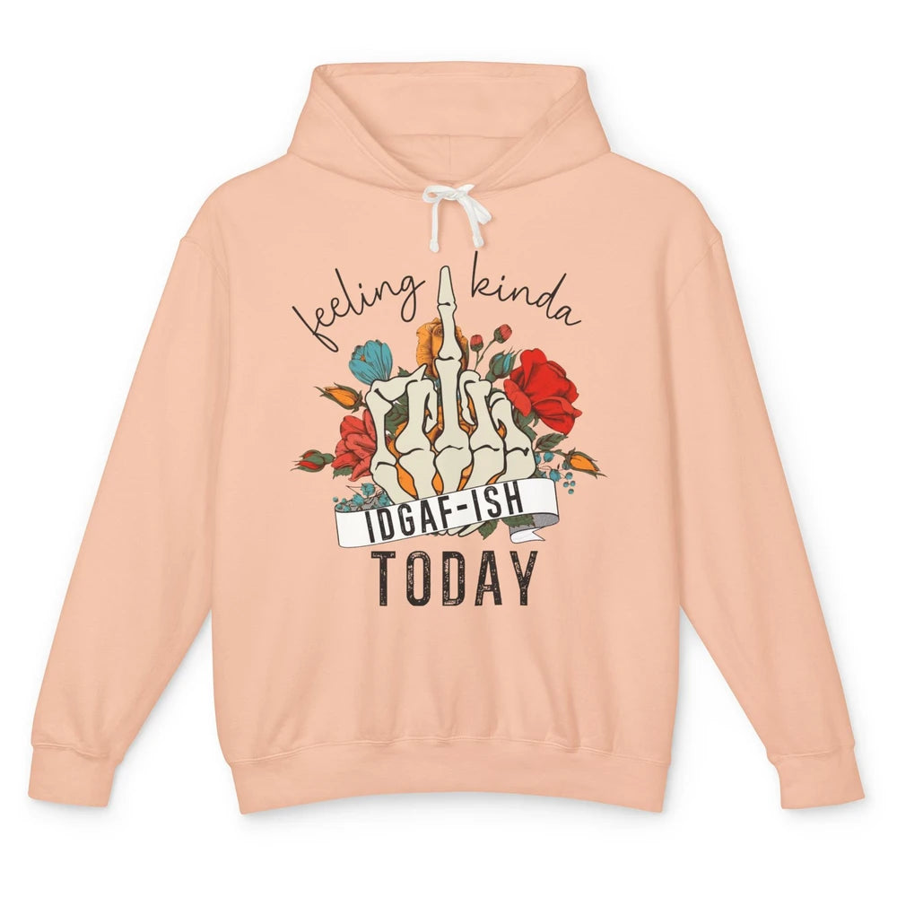 Floral Skeleton Feeling Kinda IDGAF-ish Today Sarcastic Unisex Lightweight Hoodie