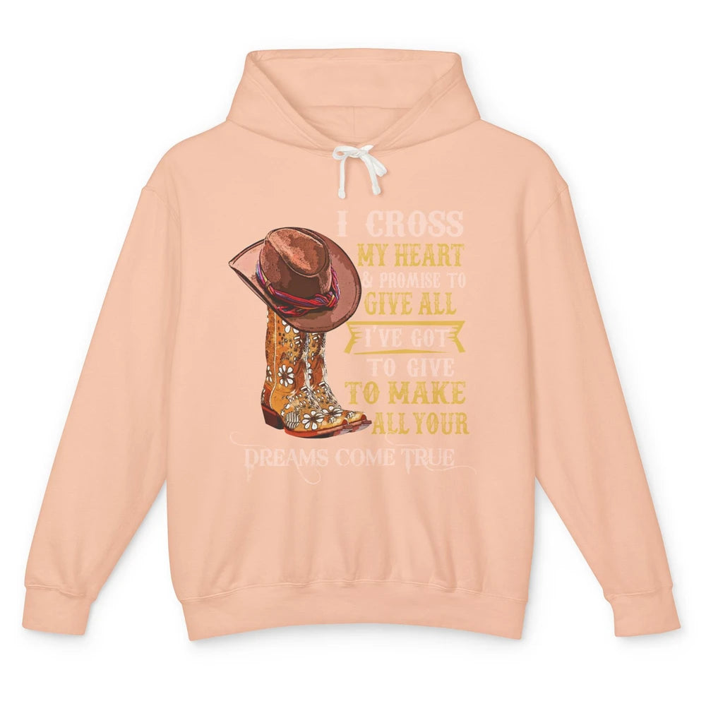 Cowgirl Boots & Hat I Cross My Heart Western Country Cowboys Unisex Lightweight Hoodie