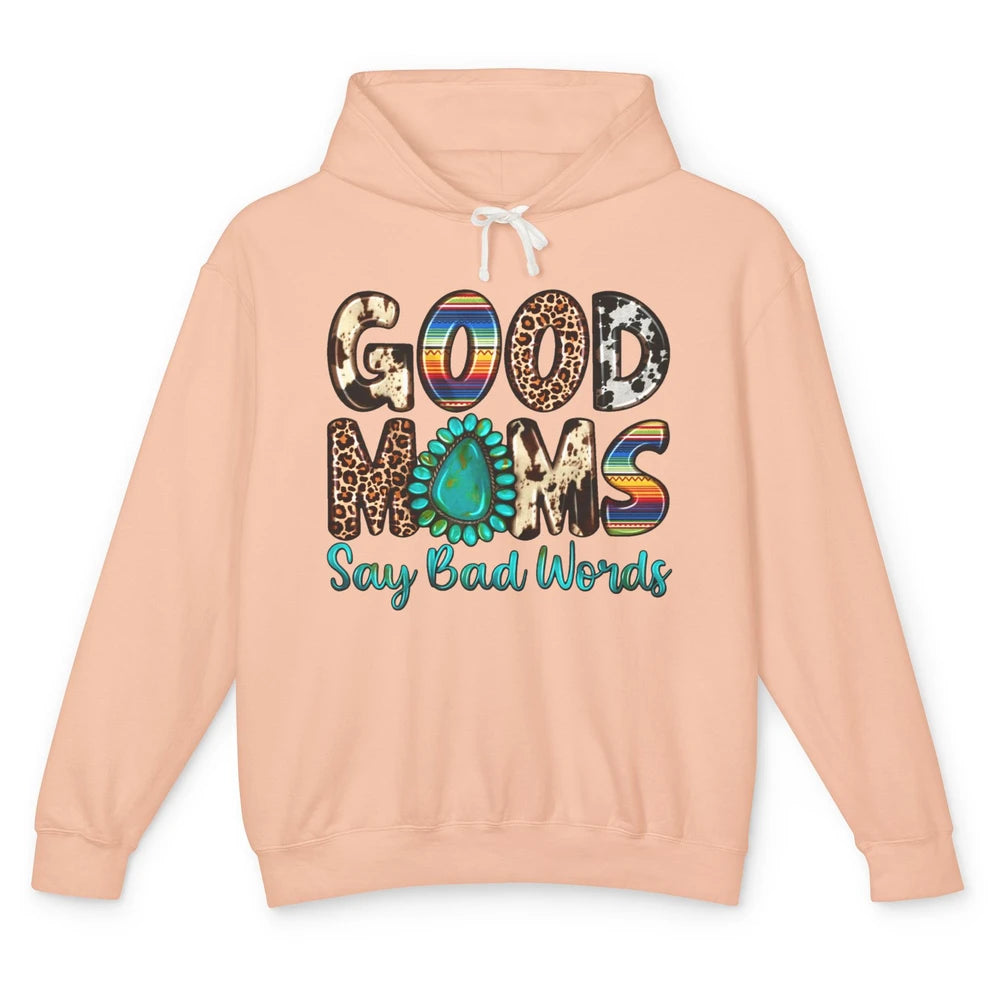 Leopard Good Moms Say Bad Words Turquoise Western Country Unisex Lightweight Hoodie