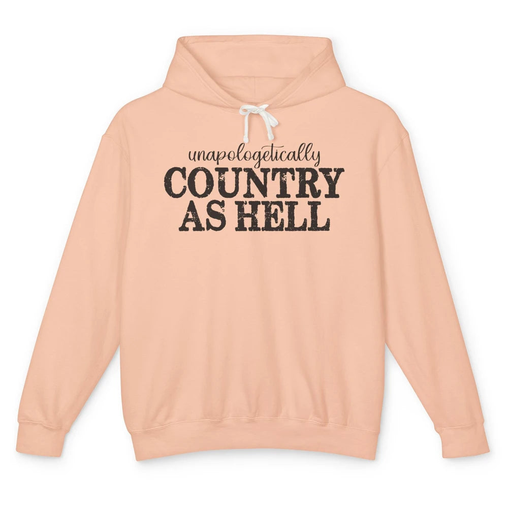 Vintage Unapologetically Country As Hell Western Country Unisex Lightweight Hoodie