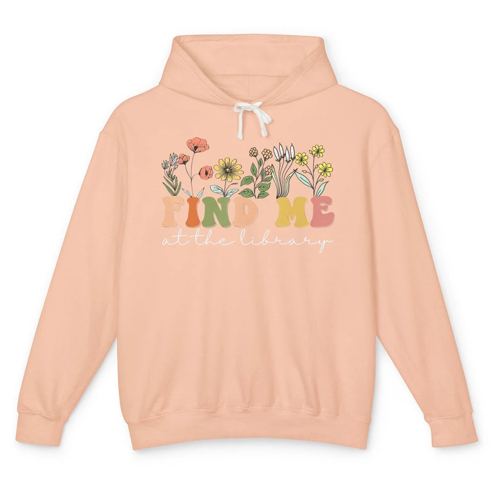 Find Me At The Library Minimalist Wildflower Librarian Nerd Unisex Lightweight Hoodie