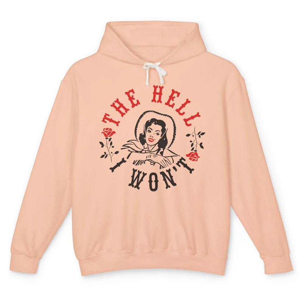 Retro Cowgirl The Hell I Won't Western Country Punchy Girls Unisex Lightweight Hoodie