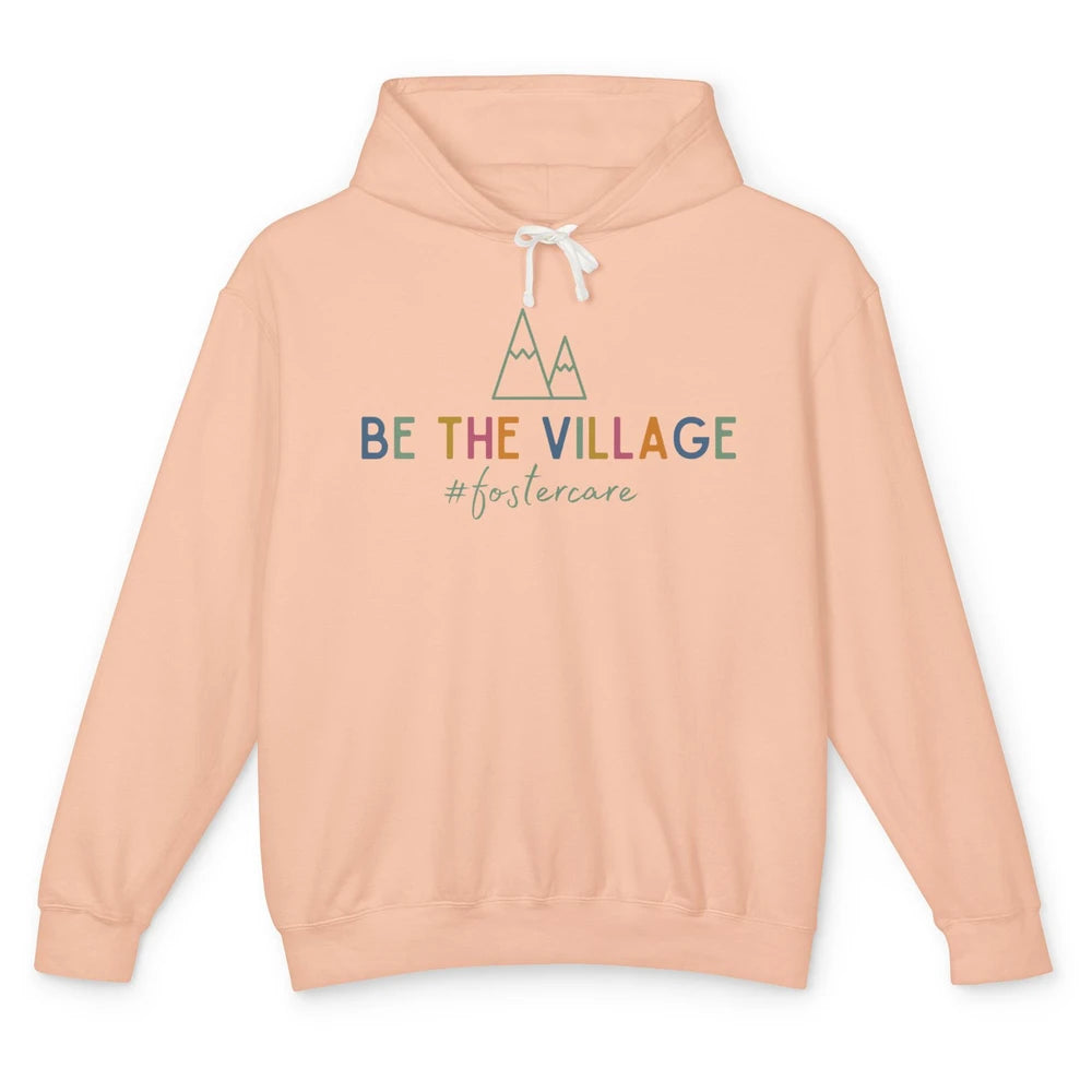 Be The Village Foster Care Get Attached Adoption Foster Mom Unisex Lightweight Hoodie