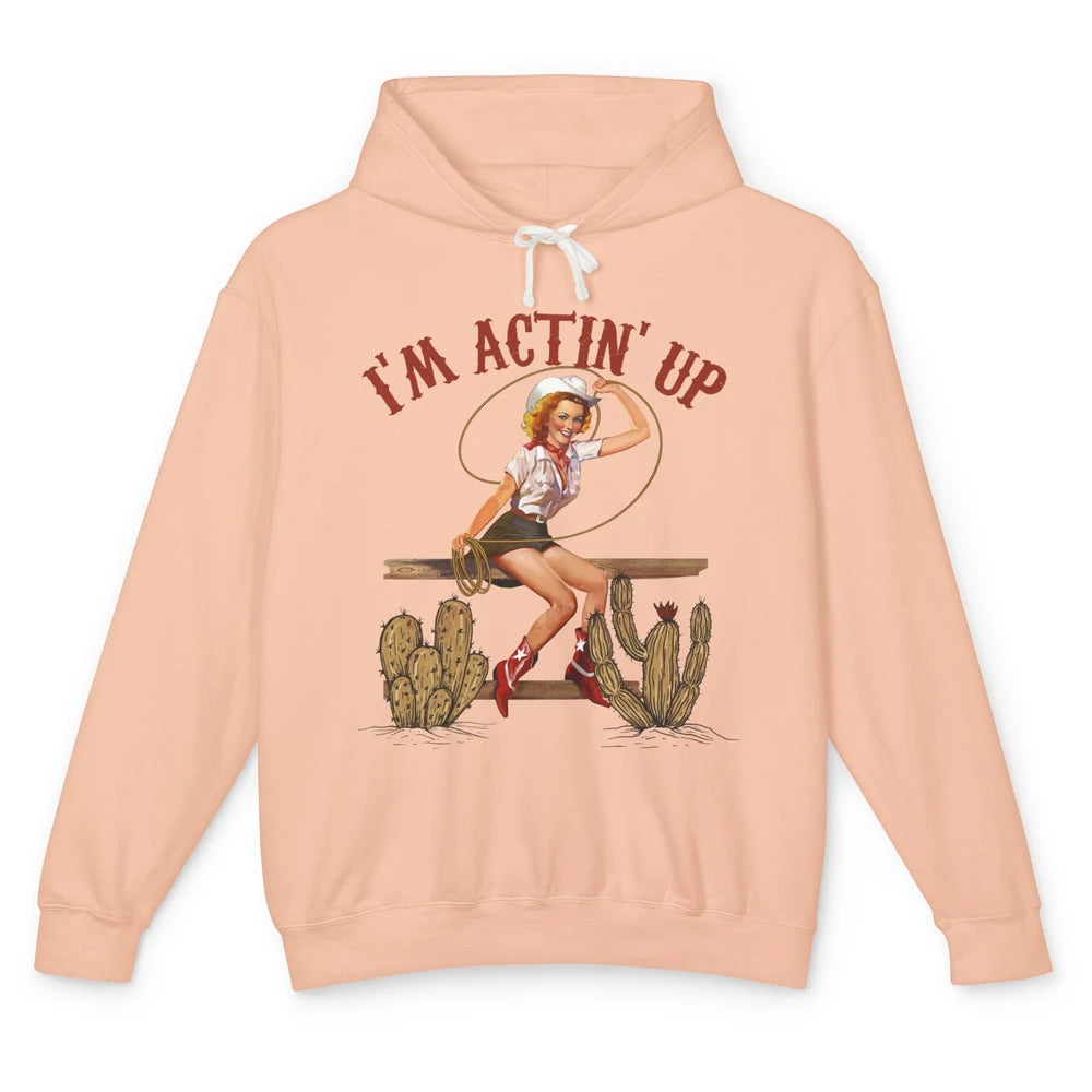 Retro Cowgirl Roping I'm Acting Up Western Country Cowboy Unisex Lightweight Hoodie