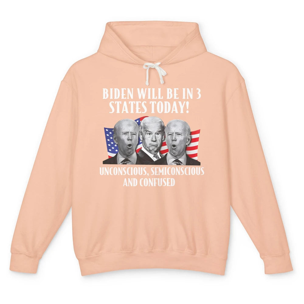 Biden Will Be In 3 States Today Funny Joe Biden Anti Biden Unisex Lightweight Hoodie