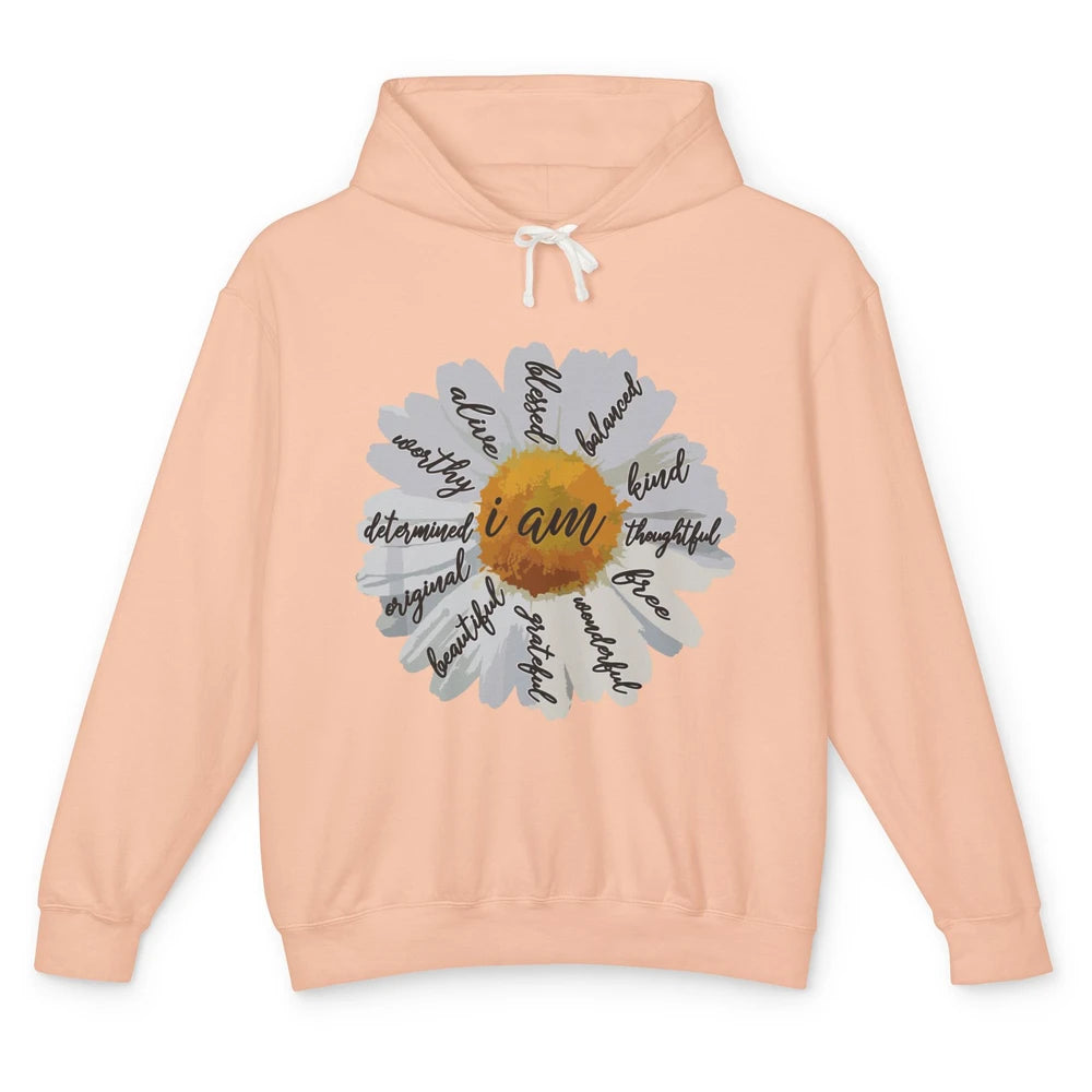 I Am Daisy Women Positive Affirmation Motivation Happy Mind Unisex Lightweight Hoodie