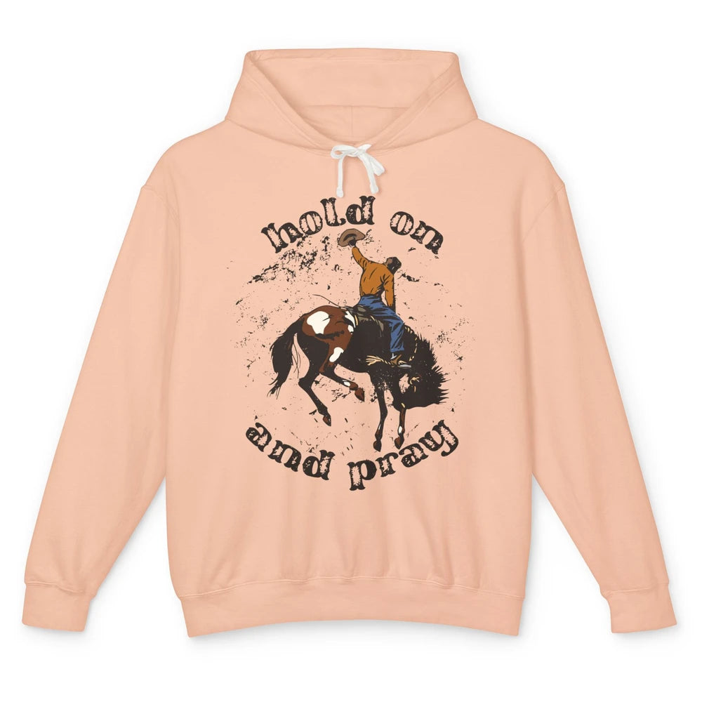 Retro Christian Cowboy Bucking Horse Hold On Pray Western Unisex Lightweight Hoodie