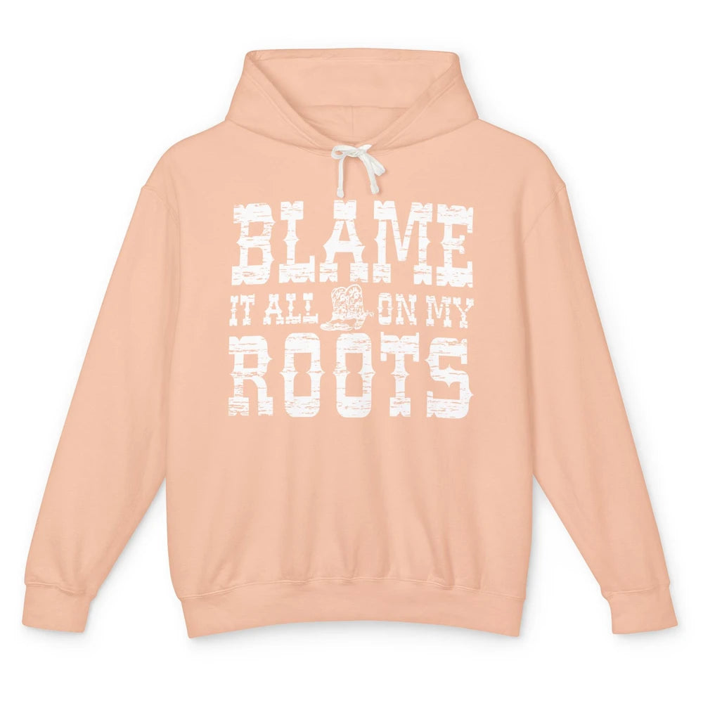 Retro Cowboy Boots Hat Blame It On My Roots Western Cowgirls Unisex Lightweight Hoodie