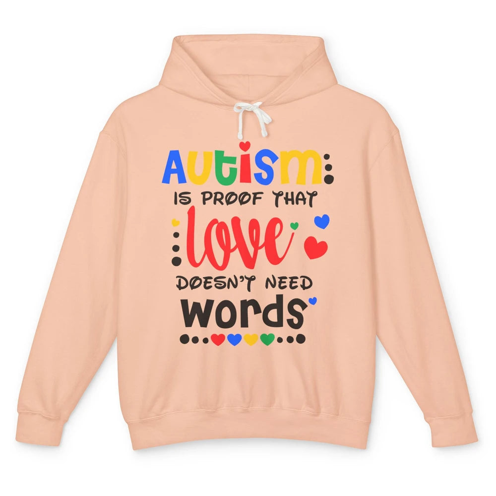 Autism Is Proof That Love Doesnt Need Words Autism Awareness Unisex Lightweight Hoodie