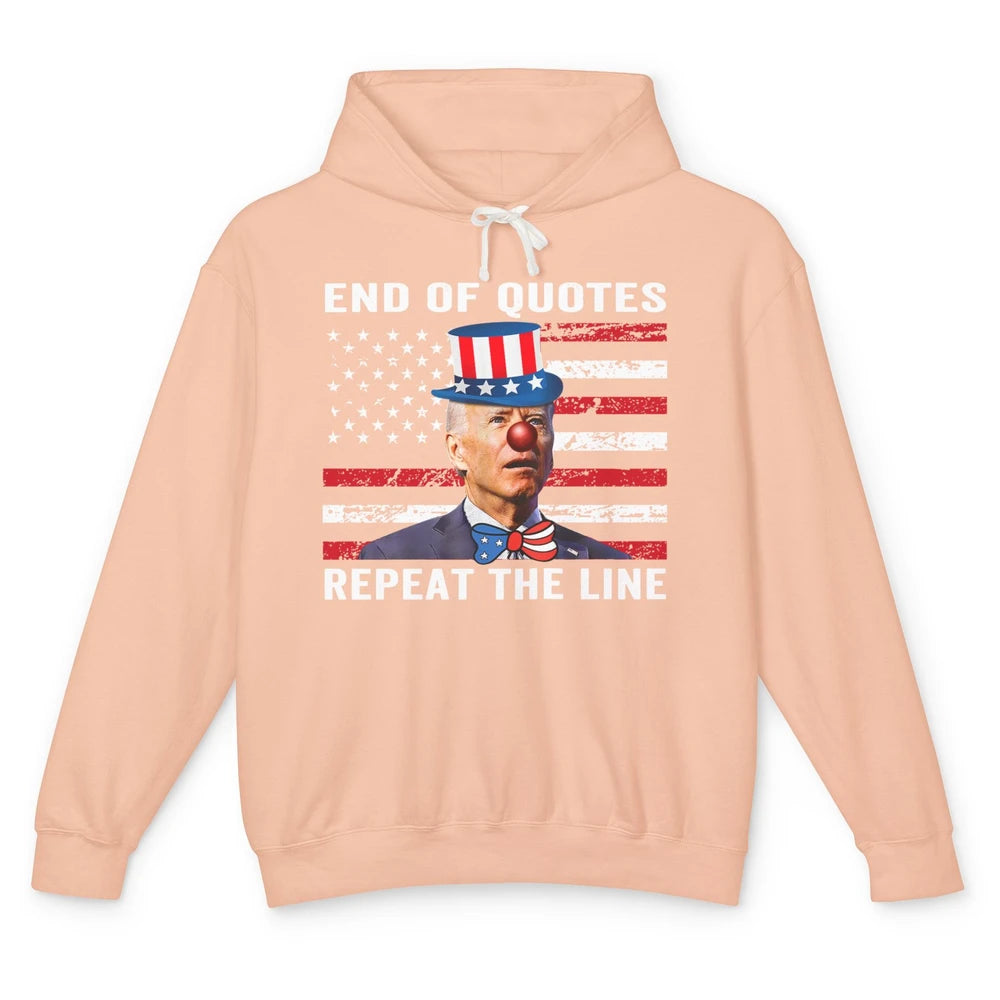 Funny Biden Clown End Of Quotes Repeat The Line Anti Liberal Unisex Lightweight Hoodie