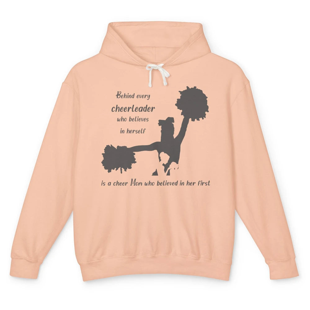 Behind Every Cheerleader Is A Mom Who Believed In Her First Unisex Lightweight Hoodie