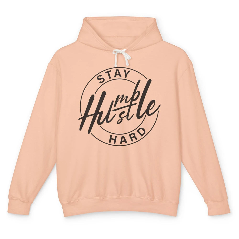 Always Stay Humble Hustle Hard Be Kind Motivational Quote Unisex Lightweight Hoodie